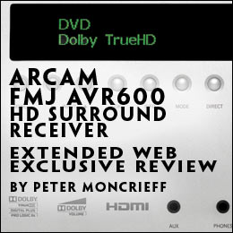 Arcam FMJ AVR600 Web Exclusive Extended Review By Peter Moncrieff